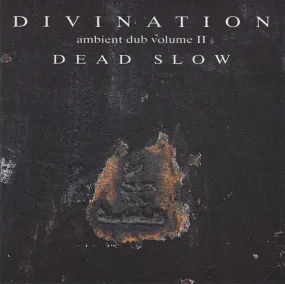 Divination – Ambient Dub Volume II - Dead Slow CD *Used 1993 Release*