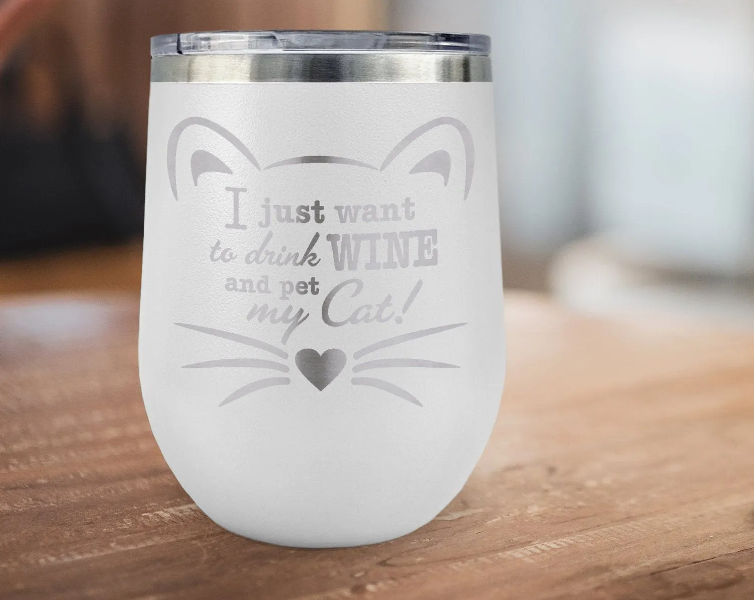 I Just Want to Drink Wine and Pet My Cat! Insulated 12oz Stainless Steel New Cat Mom Cat Lady Kitten Funny Cute Kitty Stemless Wine Tumbler