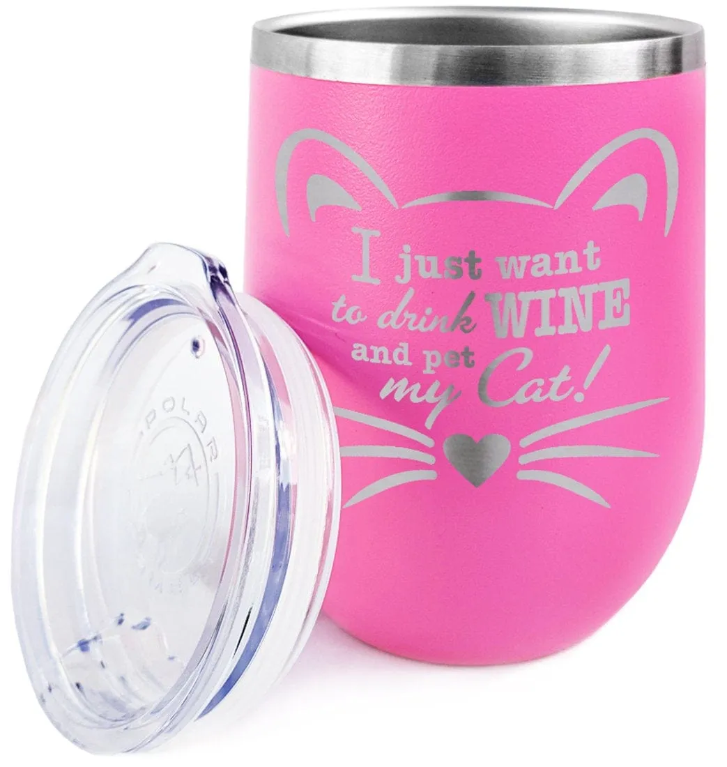 I Just Want to Drink Wine and Pet My Cat! Insulated 12oz Stainless Steel New Cat Mom Cat Lady Kitten Funny Cute Kitty Stemless Wine Tumbler