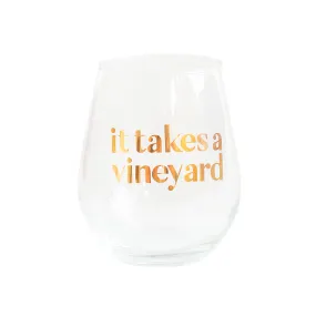 "It takes a vineyard" Witty Wine Glass